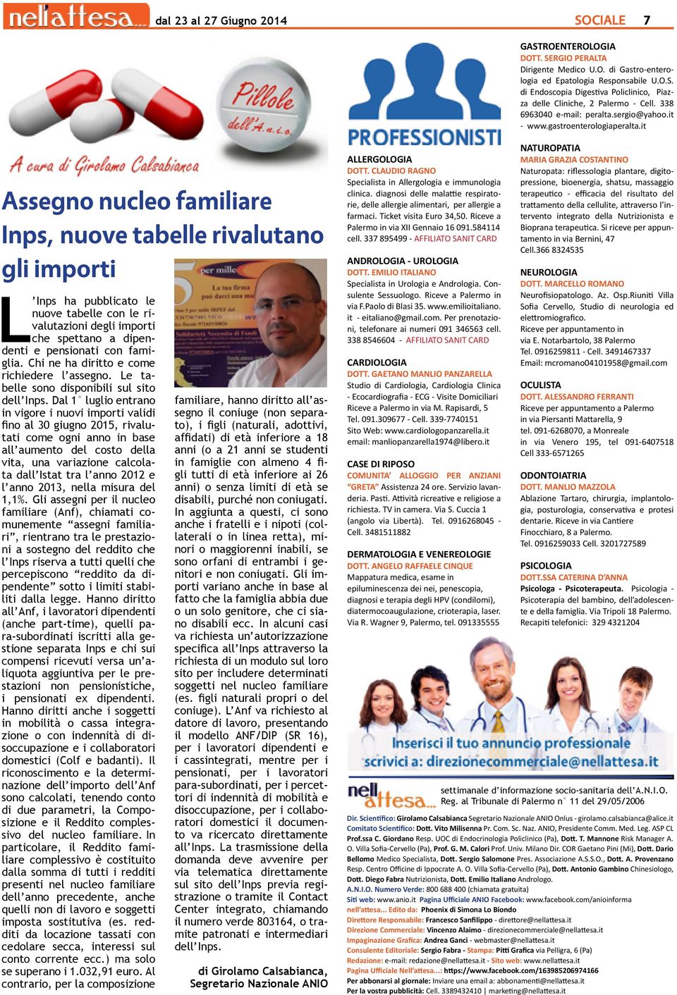 it Assegno nucleo familiare Inps, nuove tabelle rivalutano gli importi L Inps ha pubblicato le nuove tabelle con le rivalutazioni degli importi che spettano a dipendenti e pensionati con famiglia.