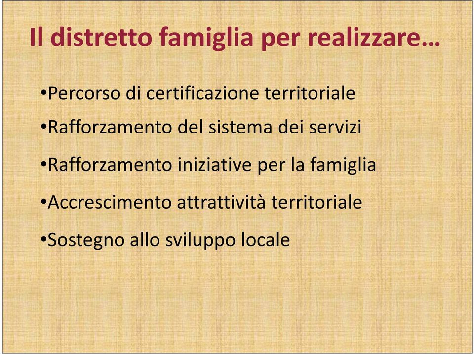 dei servizi Rafforzamento iniziative per la famiglia