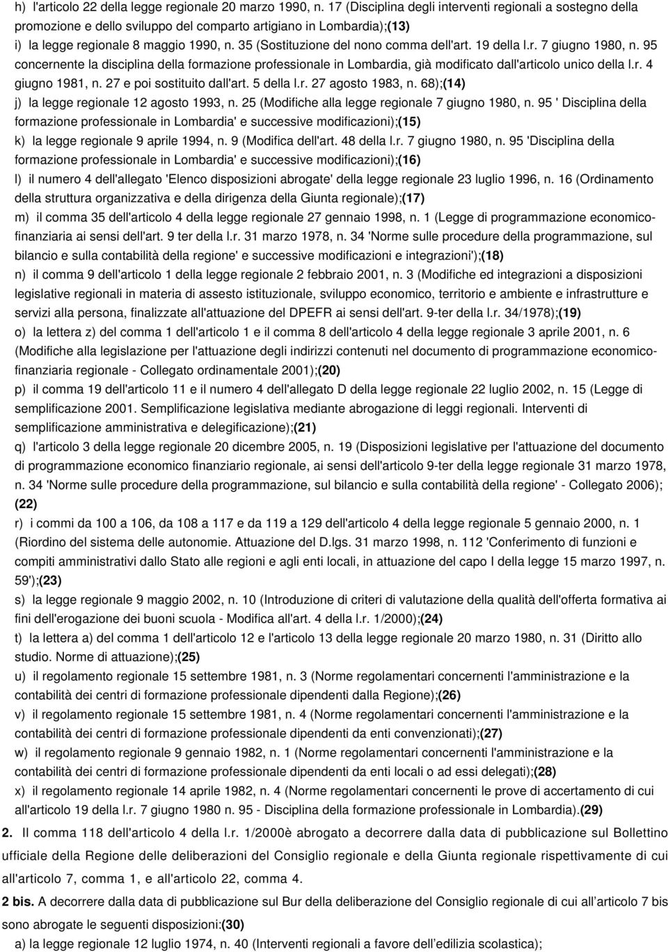 35 (Sostituzione del nono comma dell'art. 19 della l.r. 7 giugno 1980, n. 95 concernente la disciplina della formazione professionale in Lombardia, già modificato dall'articolo unico della l.r. 4 giugno 1981, n.