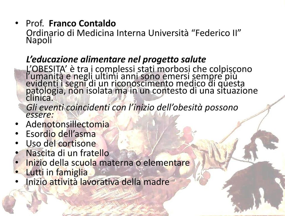 patologia, non isolata ma in un contesto di una situazione clinica.