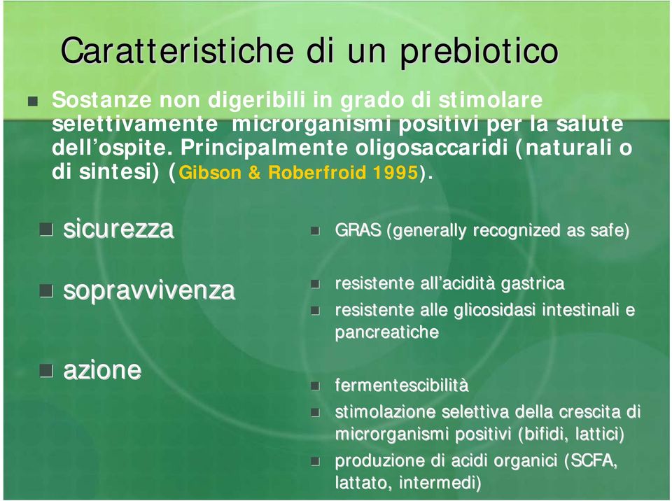 sicurezza sopravvivenza azione GRAS (generally( recognized as safe) resistente all acidità gastrica resistente alle glicosidasi
