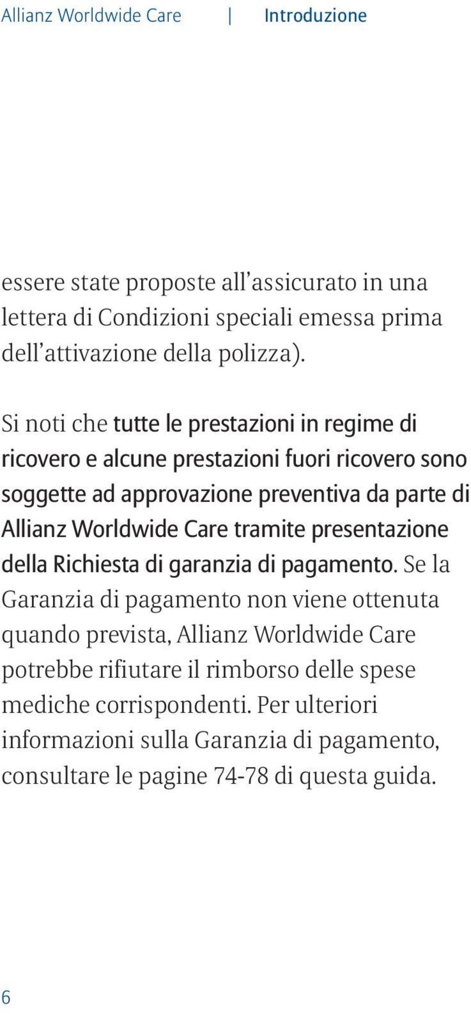 Worldwide Care tramite presentazione della Richiesta di garanzia di pagamento.