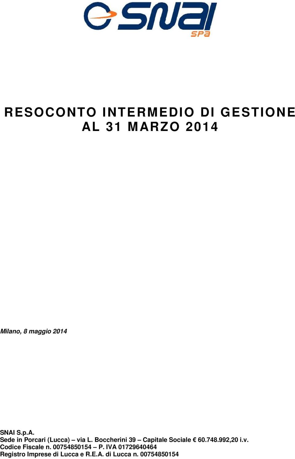 Boccherini 39 Capitale Sociale 60.748.992,20 i.v. Codice Fiscale n.