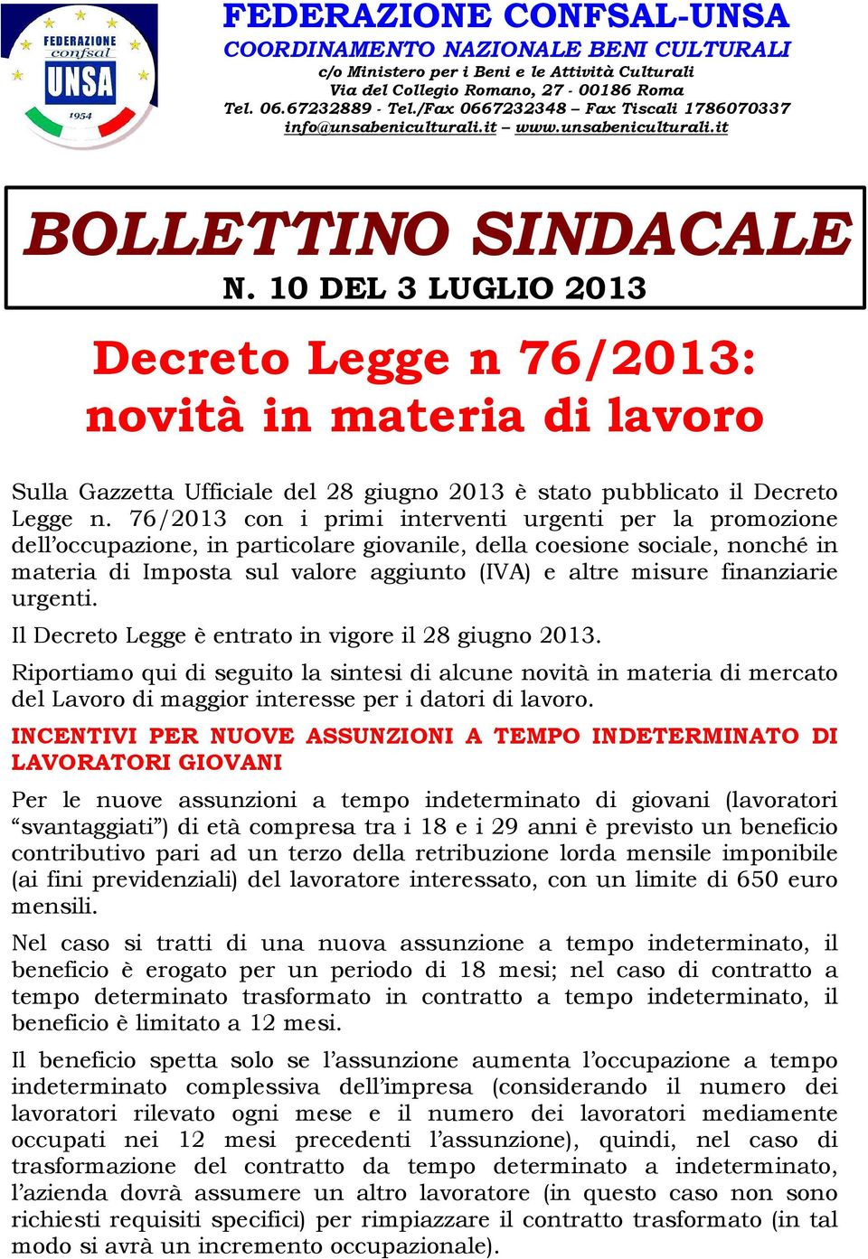 10 DEL 3 LUGLIO 2013 Decreto Legge n 76/2013: novità in materia di lavoro Sulla Gazzetta Ufficiale del 28 giugno 2013 è stato pubblicato il Decreto Legge n.