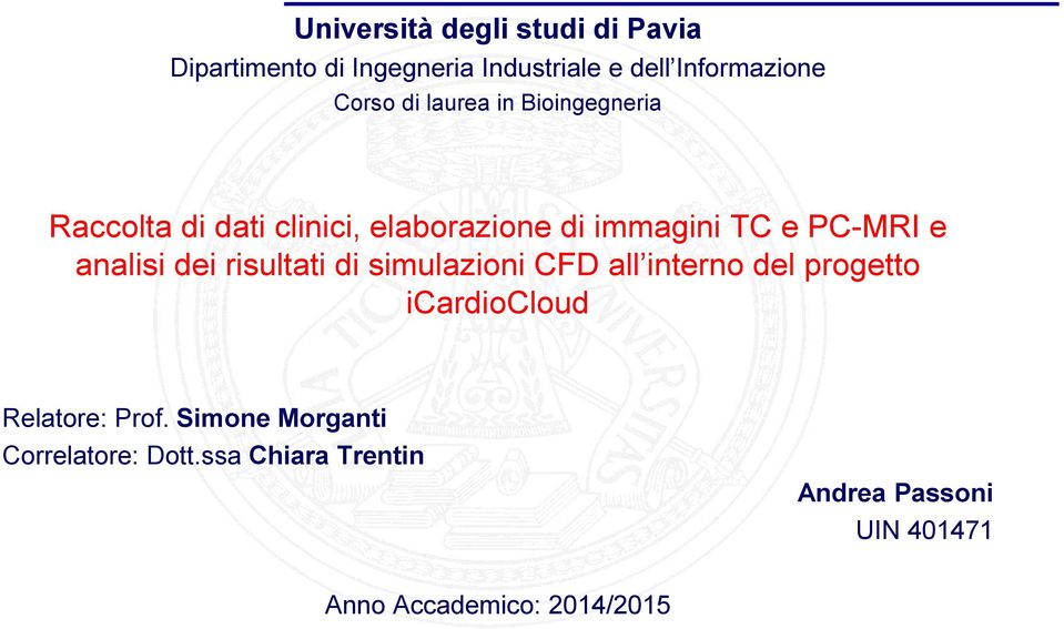 analisi dei risultati di simulazioni CFD all interno del progetto icardiocloud Relatore: Prof.