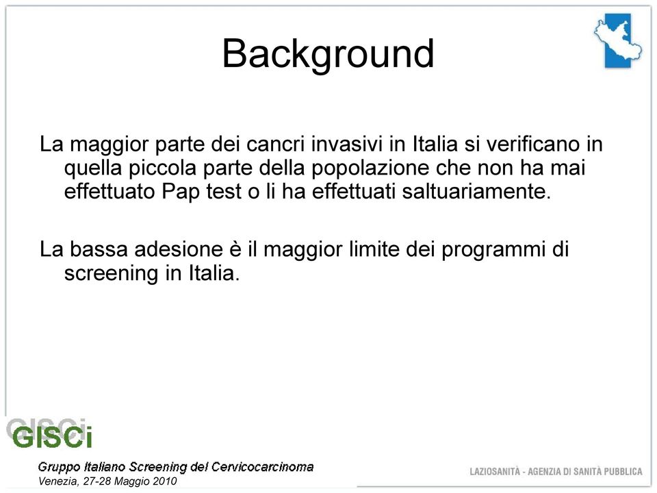 mai effettuato Pap test o li ha effettuati saltuariamente.