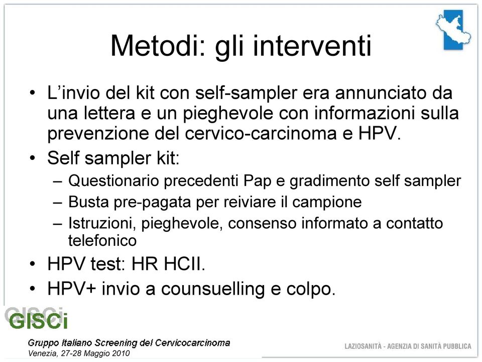 Self sampler kit: Questionario precedenti Pap e gradimento self sampler Busta pre-pagata per