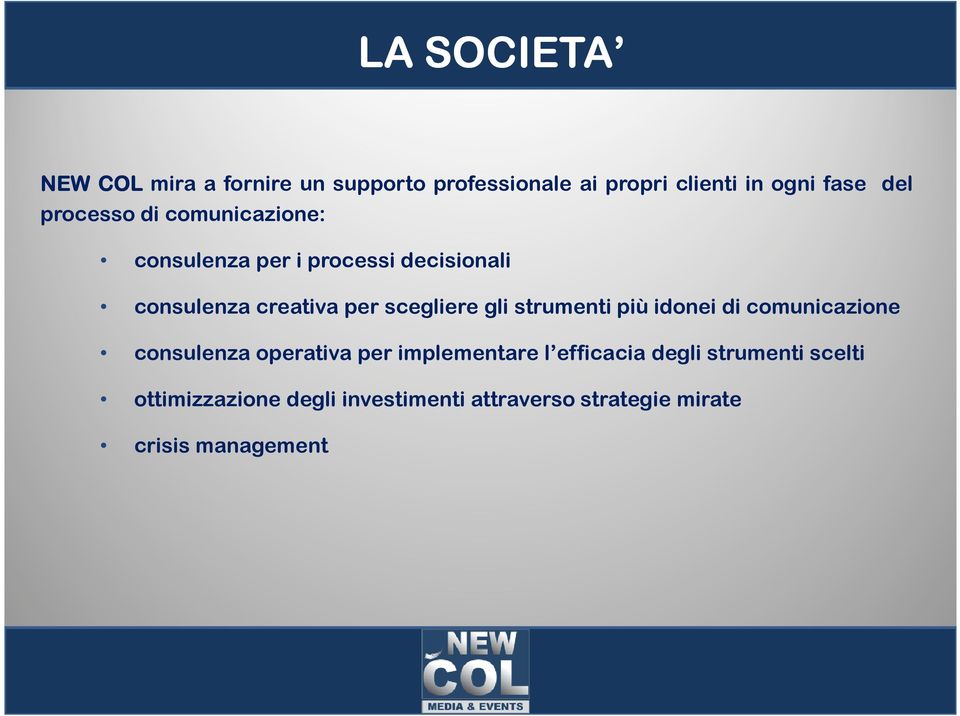 scegliere gli strumenti più idonei di comunicazione consulenza operativa per implementare l