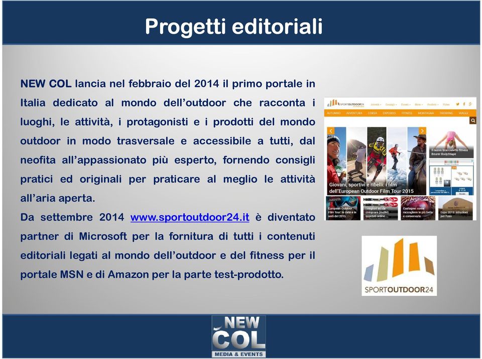 consigli pratici ed originali per praticare al meglio le attività all aria aperta. Da settembre 2014 www.sportoutdoor24.