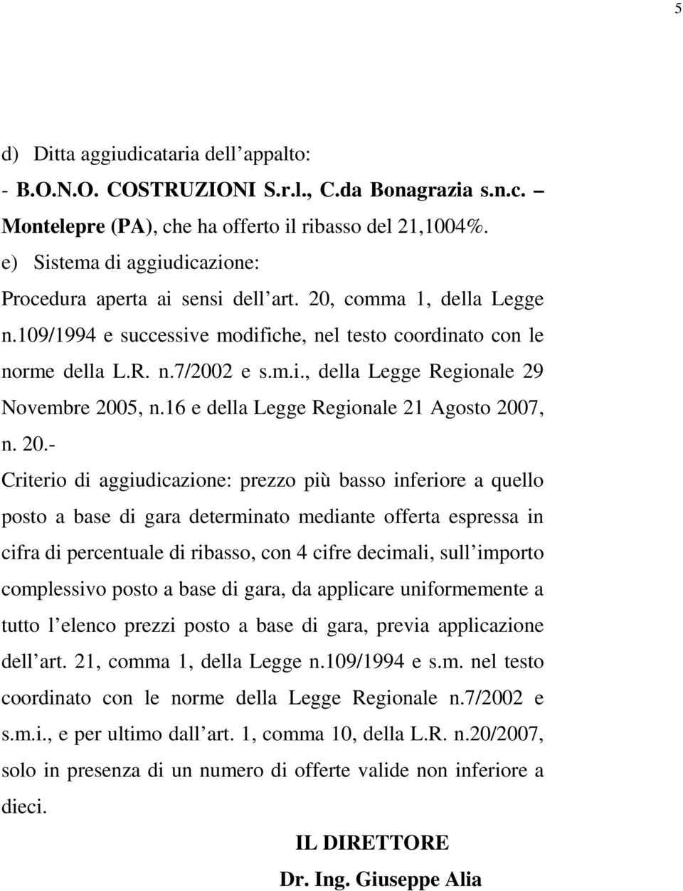 16 e della Legge Regionale 21 Agosto 200