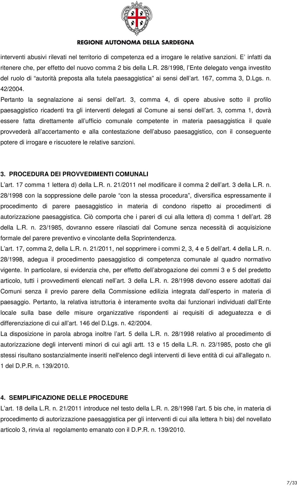 3, comma 4, di opere abusive sotto il profilo paesaggistico ricadenti tra gli interventi delegati al Comune ai sensi dell art.