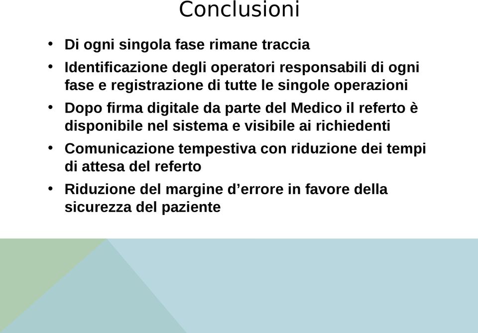 il referto è disponibile nel sistema e visibile ai richiedenti Comunicazione tempestiva con