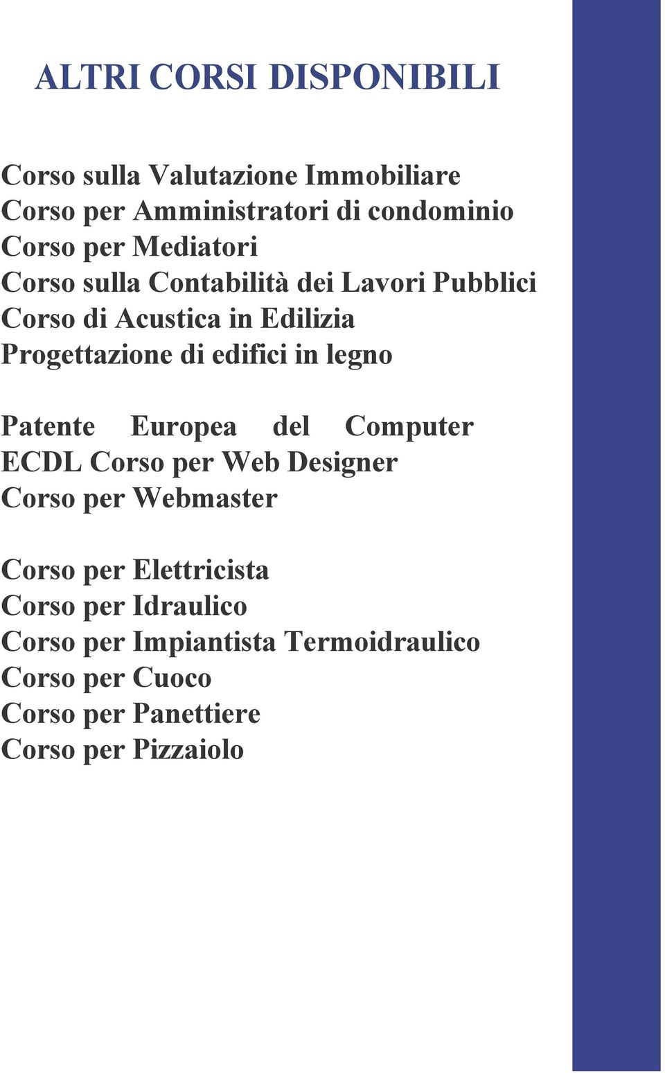 legno Patente Europea del Computer ECDL Corso per Web Designer Corso per Webmaster Corso per Elettricista