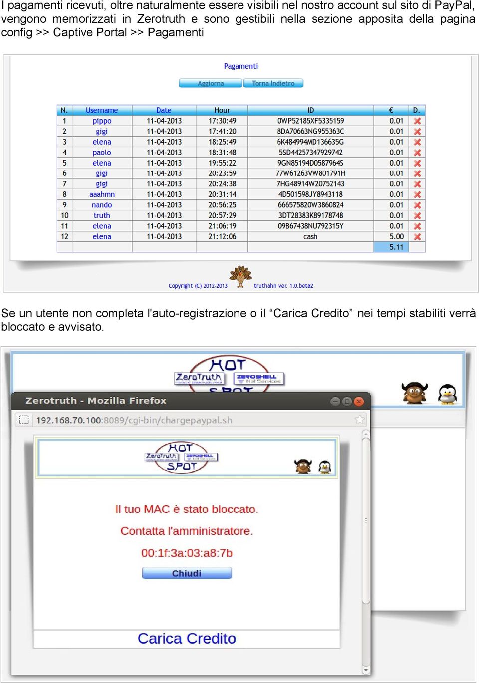 apposita della pagina config >> Captive Portal >> Pagamenti Se un utente non