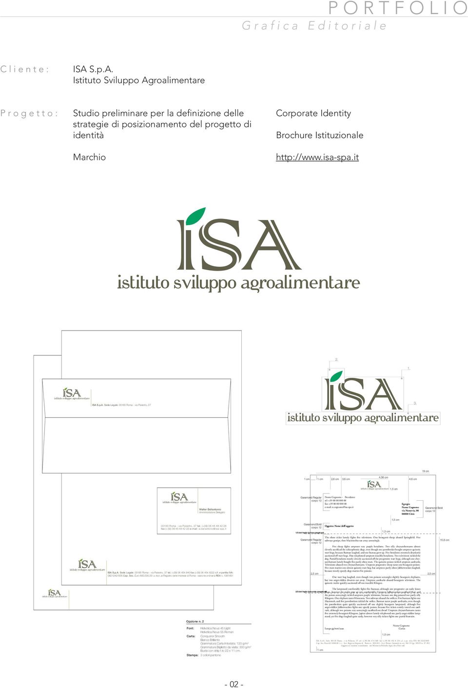 Istituto Sviluppo Agroalimentare Progetto: Studio preliminare per la definizione delle strategie di posizionamento del progetto di identità Marchio Corporate Identity Brochure Istituzionale