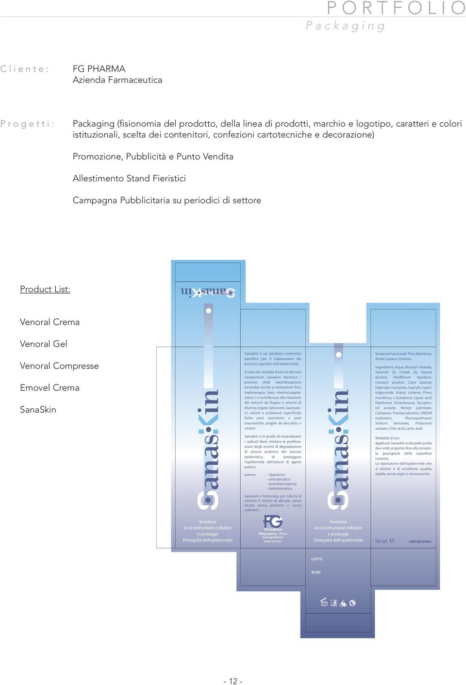 Compresse Emovel Crema SanaSkin Sanaskin è un prodotto cosmetico specifico per il trattamento dei processi riparativi dell epidermide.