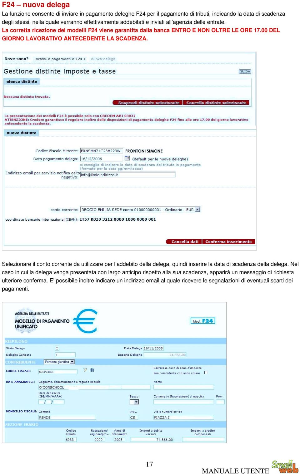 Selezionare il conto corrente da utilizzare per l addebito della delega, quindi inserire la data di scadenza della delega.