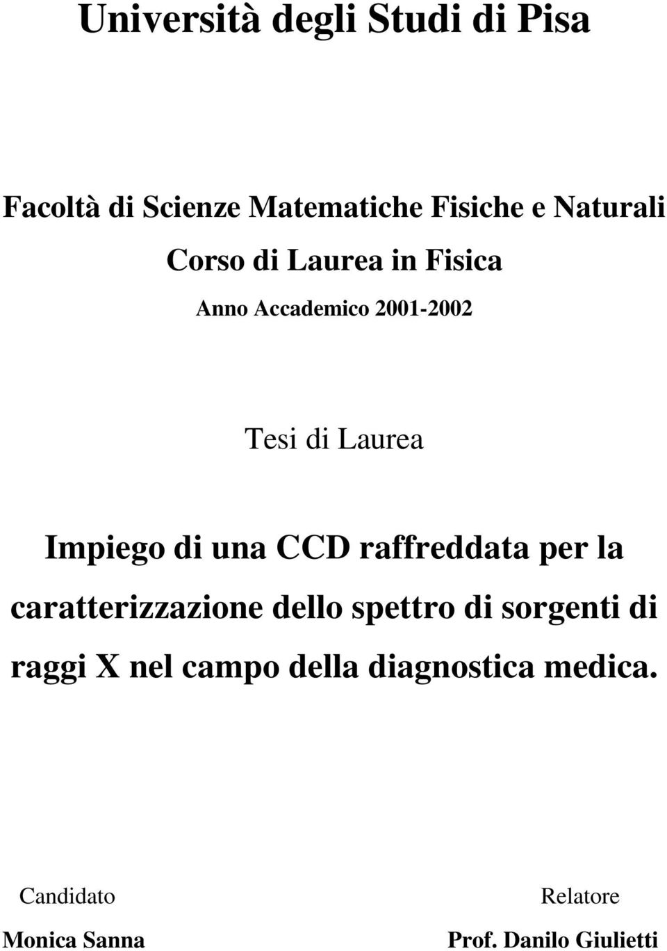 CCD raffreddata per la caratterizzazione dello spettro di sorgenti di raggi X nel