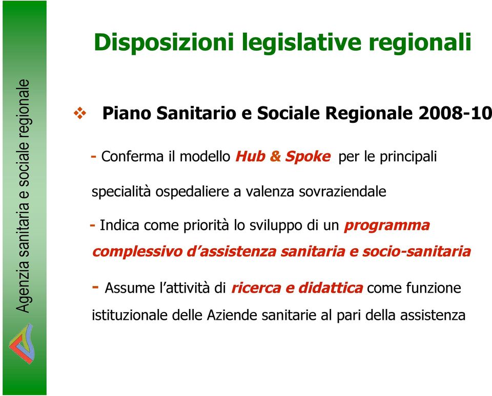 lo sviluppo di un programma complessivo d assistenza sanitaria e socio-sanitaria - Assume l attività