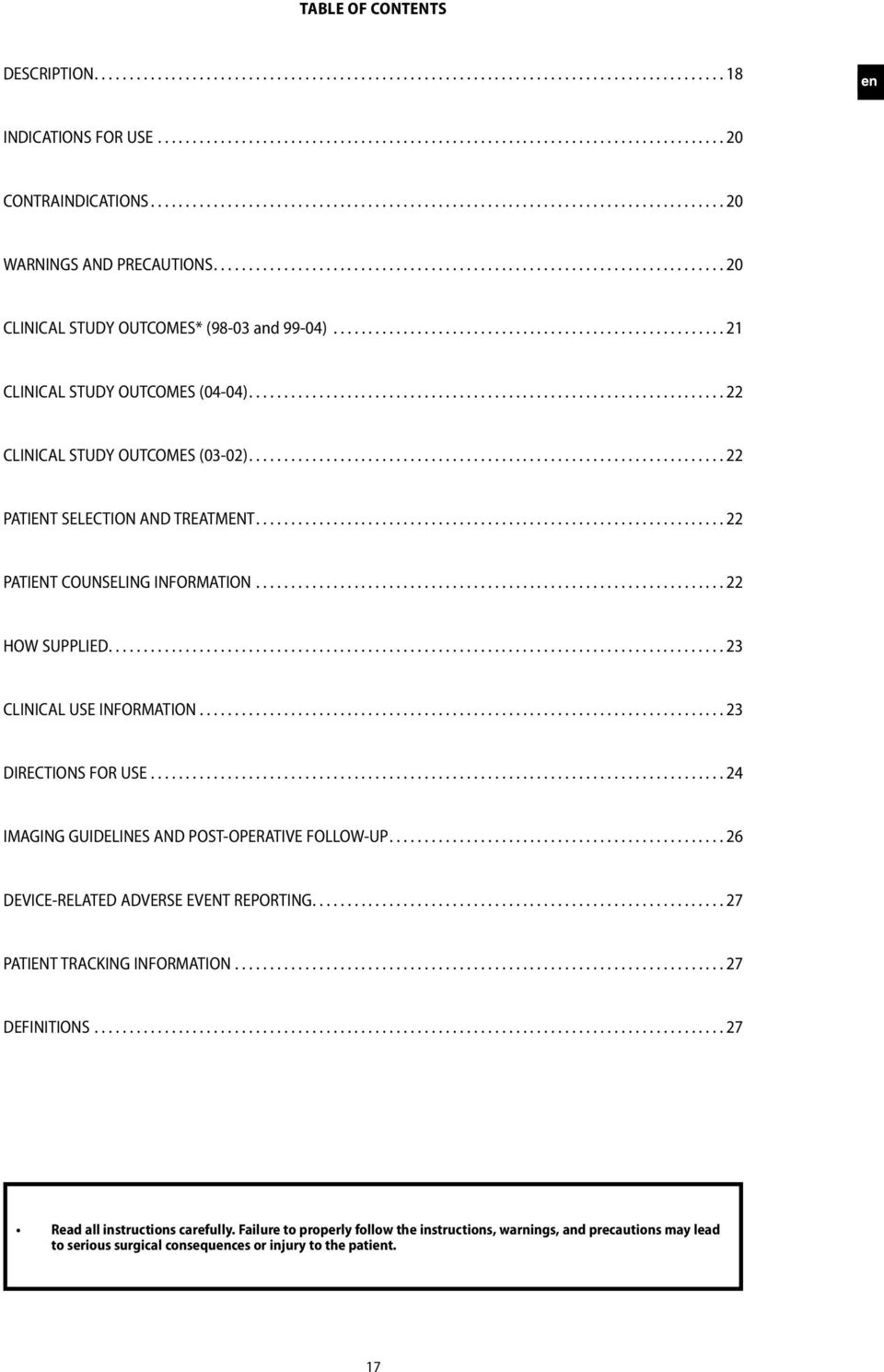 ..22 PATIENT SELECTION AND TREATMENT...22 PATIENT COUNSELING INFORMATION................................................................... 22 HOW SUPPLIED...23 CLINICAL USE INFORMATION.