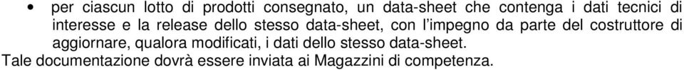 parte del costruttore di aggiornare, qualora modificati, i dati dello stesso