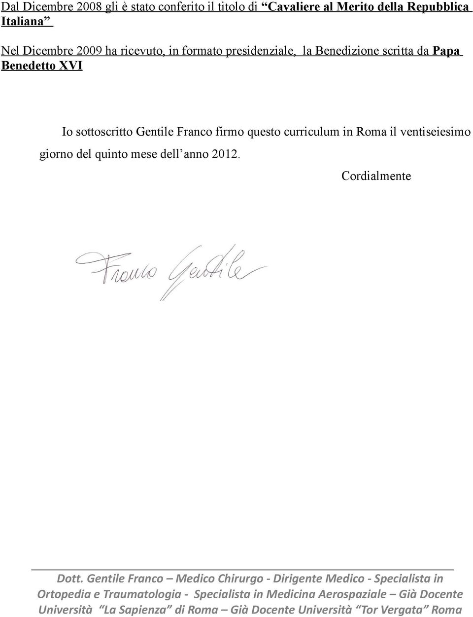 Benedizione scritta da Papa Benedetto XVI Io sottoscritto Gentile Franco firmo
