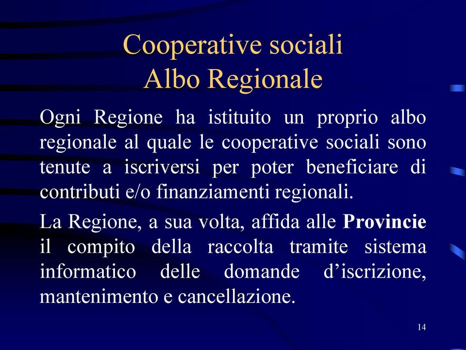 e/o finanziamenti regionali.