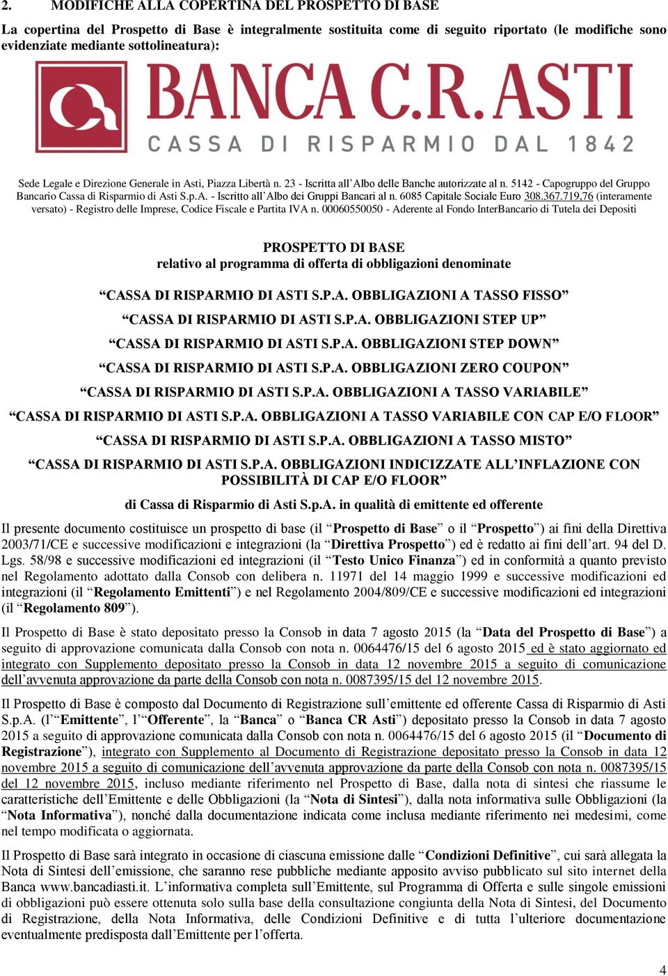 6085 Capitale Sociale Euro 308.367.719,76 (interamente versato) - Registro delle Imprese, Codice Fiscale e Partita IVA n.