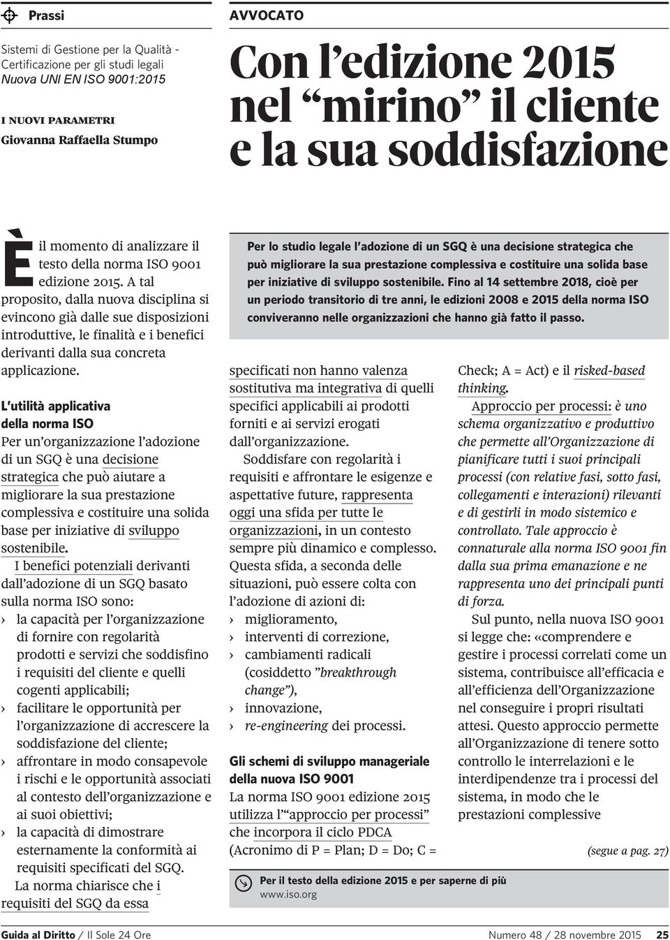 A tal proposito, dalla nuova disciplina si evincono già dalle sue disposizioni introduttive, le finalità e i benefici derivanti dalla sua concreta applicazione.