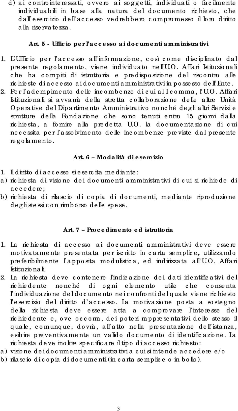 2. Per l adempimento delle incombenze di cui al I comma, l U.O.