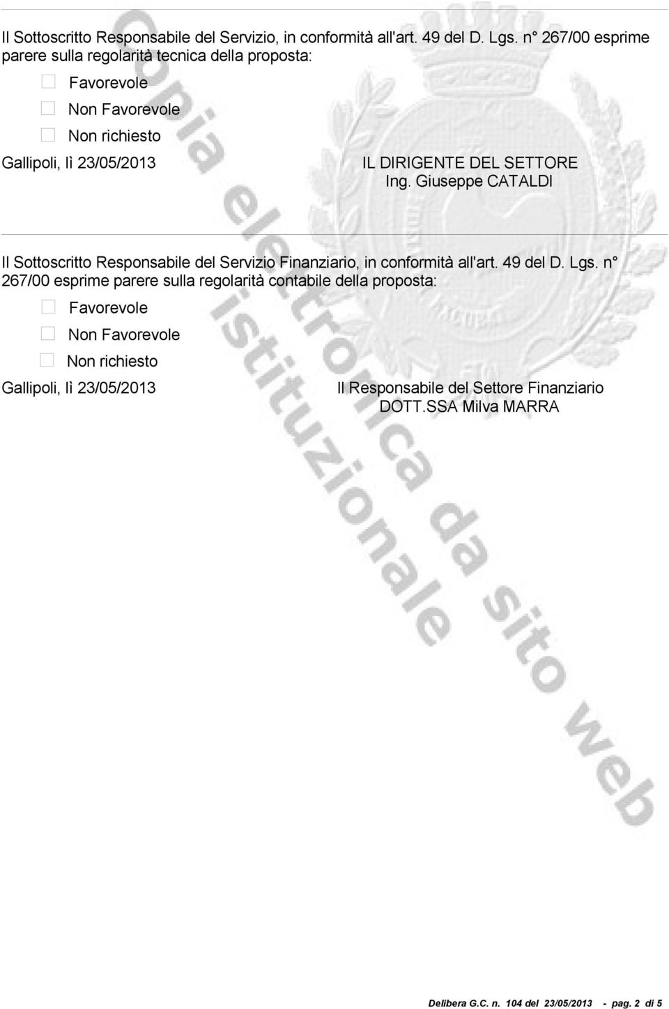 SETTORE Ing. Giuseppe CATALDI Il Sottoscritto Responsabile del Servizio Finanziario, in conformità all'art. 49 del D. Lgs.