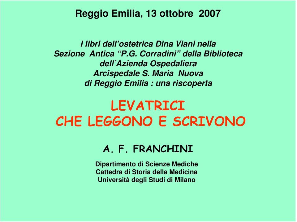 Maria Nuova di Reggio Emilia : una riscoperta LEVATRICI CHE LEGGONO E SCRIVONO A. F.