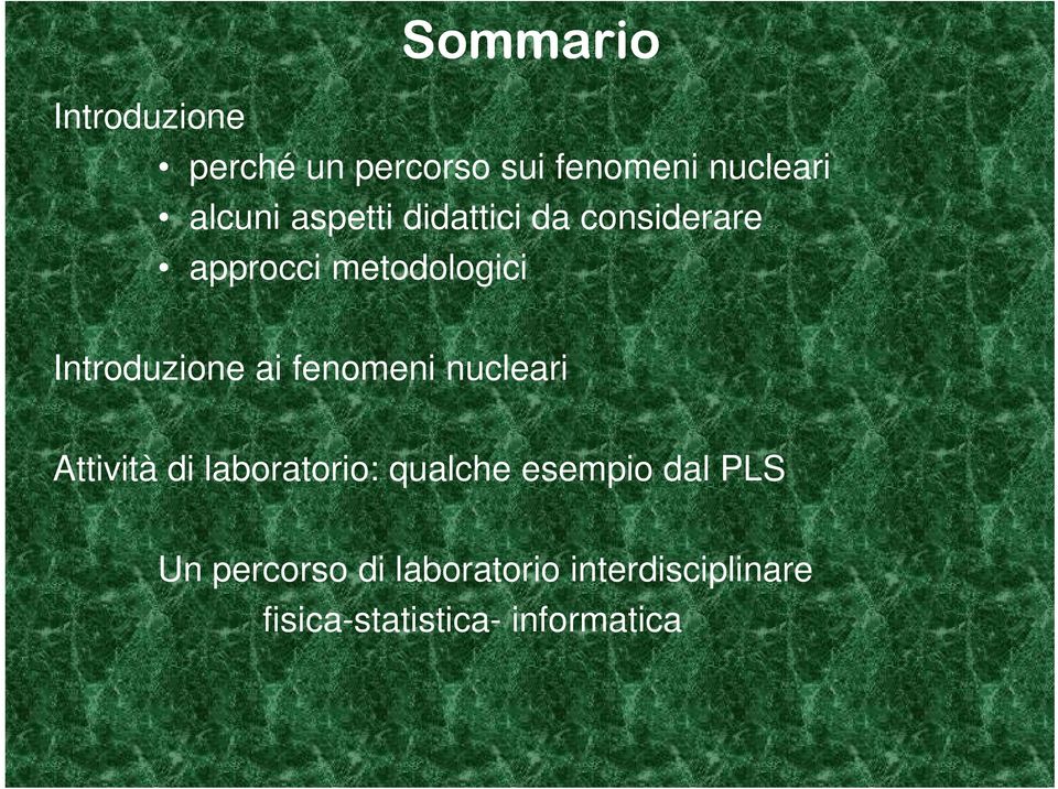 fenomeni nucleari Attività di laboratorio: qualche esempio dal PLS Un