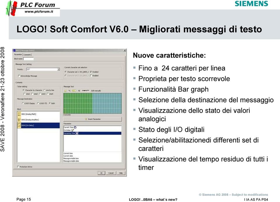 per testo scorrevole Funzionalità Bar graph Selezione della destinazione del messaggio