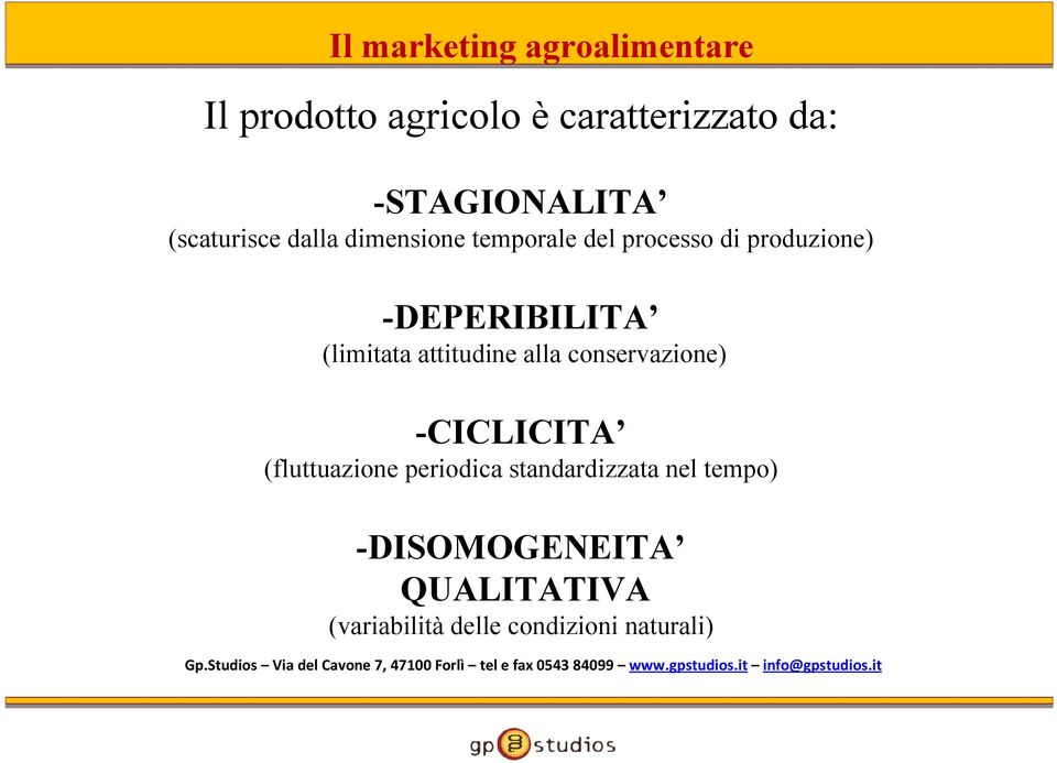 attitudine alla conservazione) -CICLICITA (fluttuazione periodica