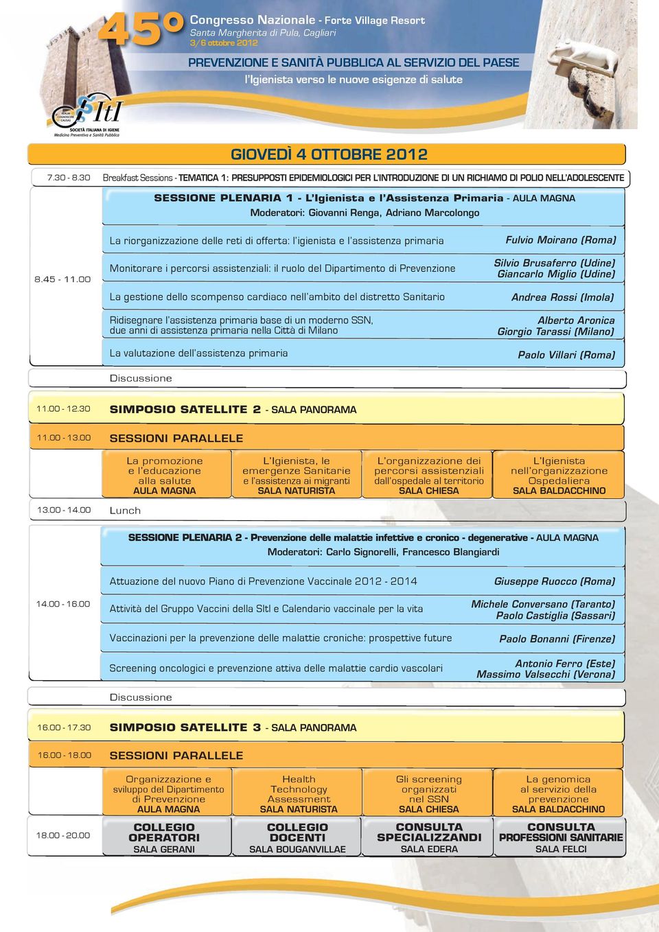 Moderatori: Giovanni Renga, Adriano Marcolongo 8.45-11.