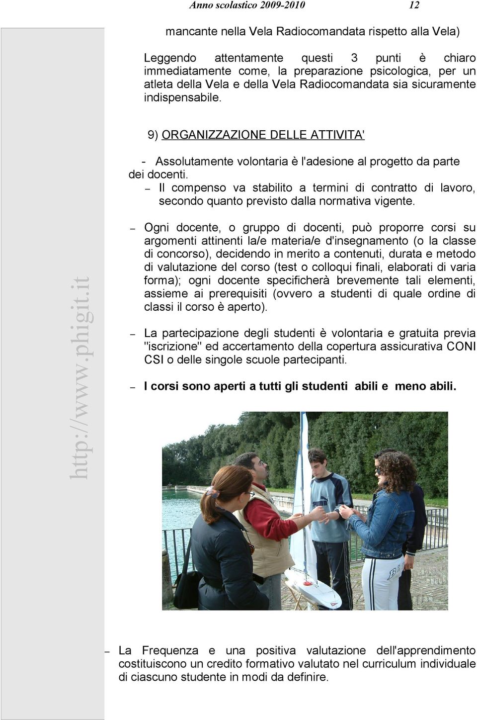 Il compenso va stabilito a termini di contratto di lavoro, secondo quanto previsto dalla normativa vigente.