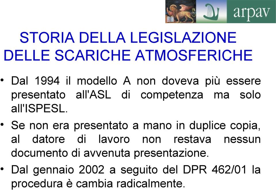 Se non era presentato a mano in duplice copia, al datore di lavoro non restava nessun