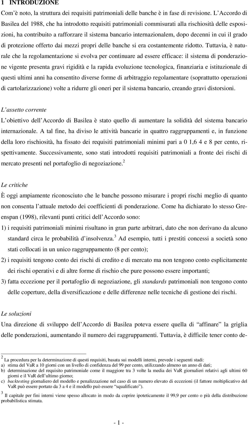 gado di potezione offeto dai mezzi popi delle banche si ea costantemente idotto.