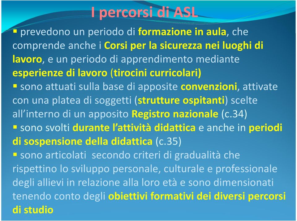 Registro nazionale (c.34) sono svoltidurante l attività didattica e anche inperiodi di sospensione della didattica (c.