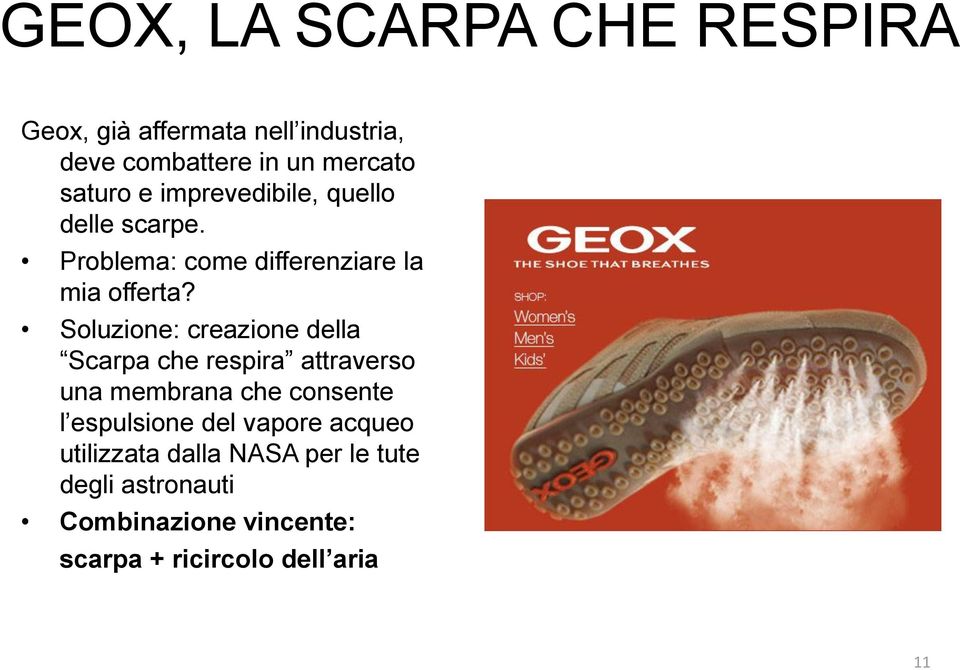 Soluzione: creazione della Scarpa che respira attraverso una membrana che consente l espulsione del