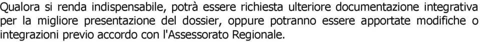 presentazione del dossier, oppure potranno essere apportate