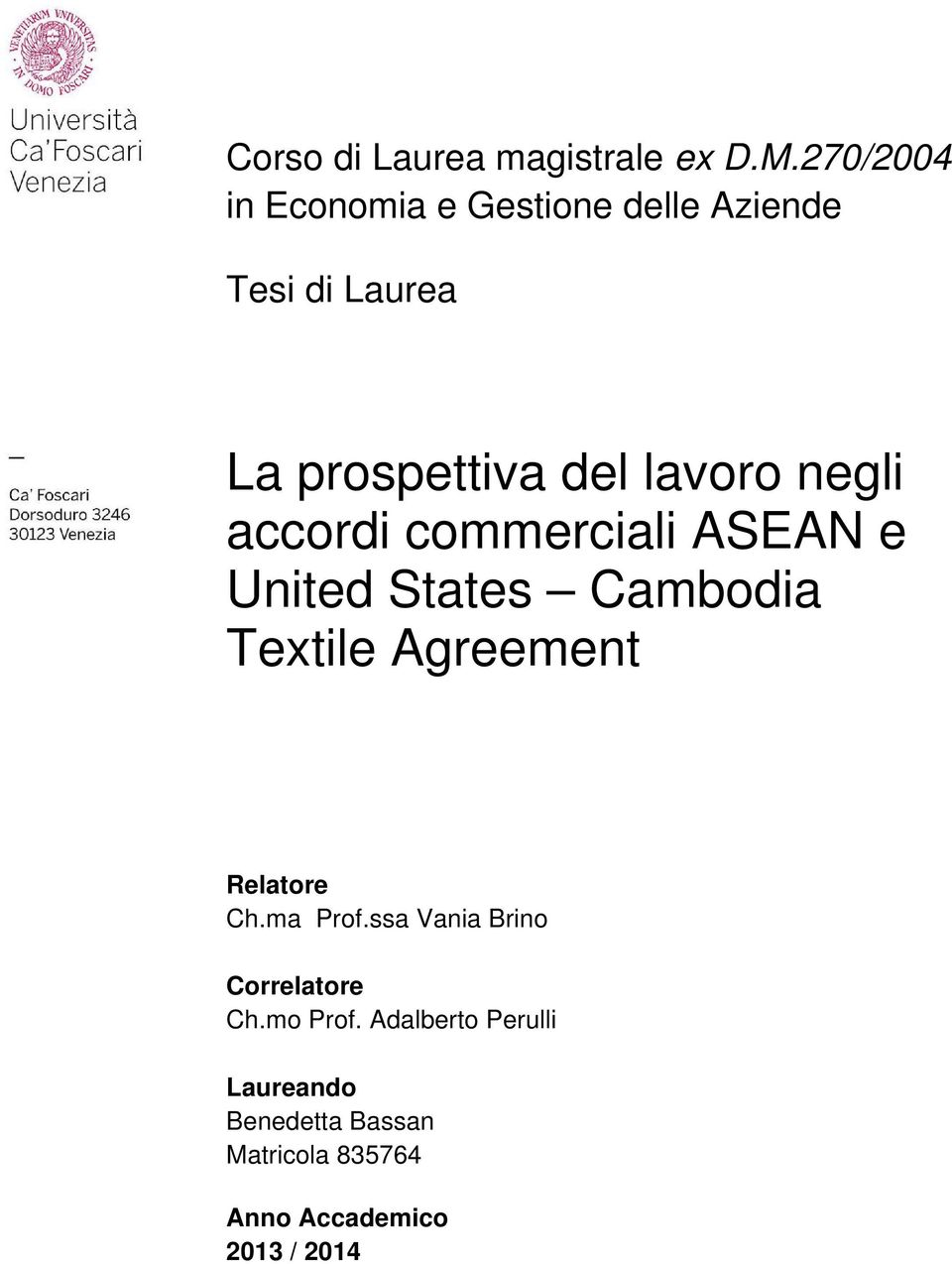 negli accordi commerciali ASEAN e United States Cambodia Textile Agreement Relatore Ch.