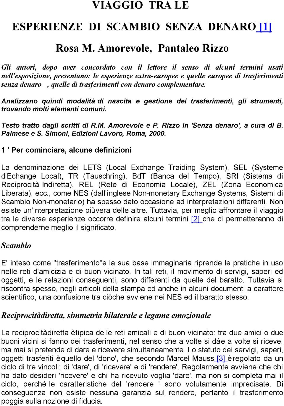 senza denaro, quelle di trasferimenti con denaro complementare. Analizzano quindi modalità di nascita e gestione dei trasferimenti, gli strumenti, trovando molti elementi comuni.