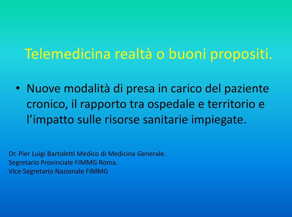 ospedale e territorio e l impatto sulle risorse sanitarie impiegate. Dr.