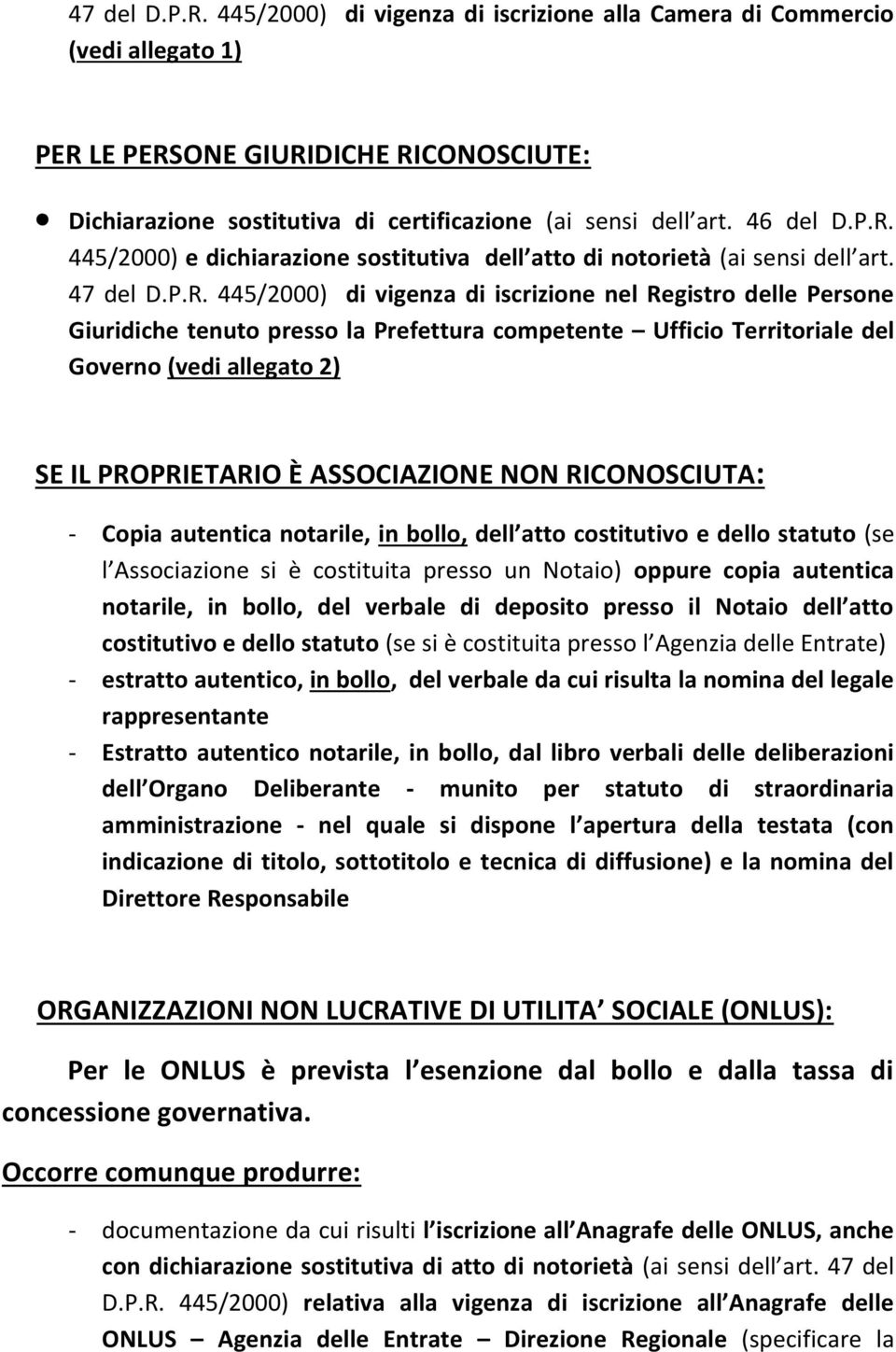 445/2000) e dichiarazione sostitutiva dell atto di notorietà (ai sensi dell art. 47 del D.P.R.