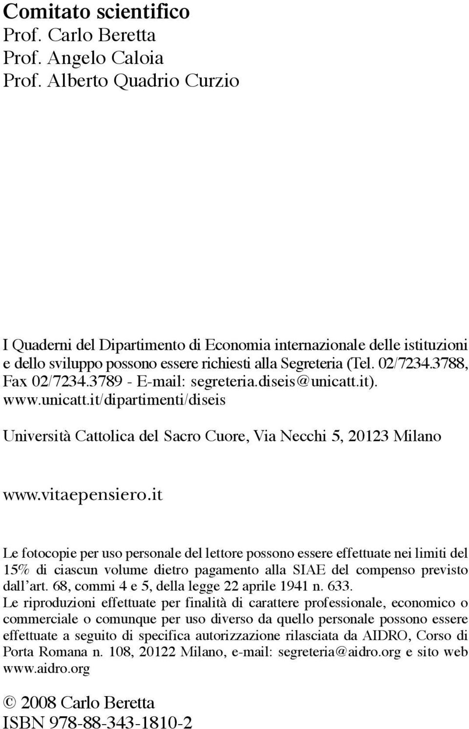 3789 - E-mail: segreteria.diseis@unicatt.it). www.unicatt.it/dipartimenti/diseis Università Cattolica del Sacro Cuore, Via Necchi 5, 20123 Milano www.vitaepensiero.