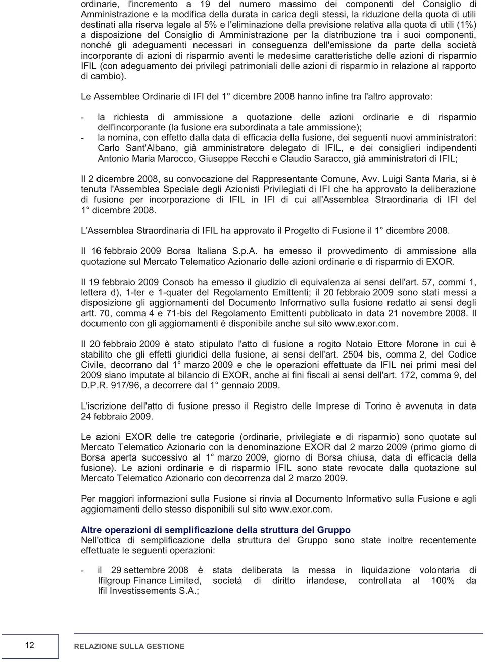 adeguamenti necessari in conseguenza dell'emissione da parte della società incorporante di azioni di risparmio aventi le medesime caratteristiche delle azioni di risparmio IFIL (con adeguamento dei