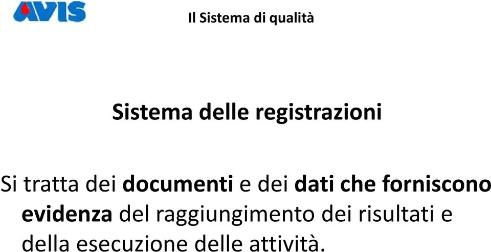 forniscono evidenza del raggiungimento