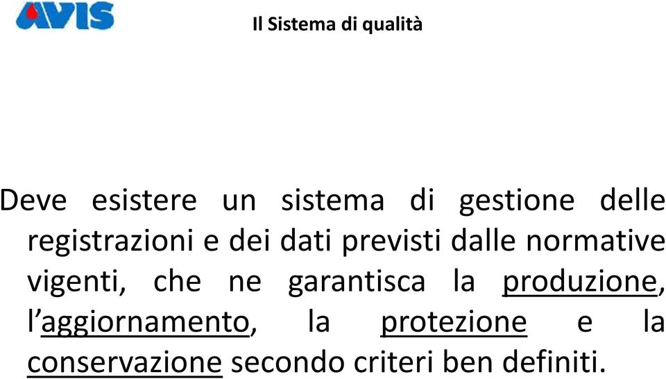 vigenti, che ne garantisca la produzione, l